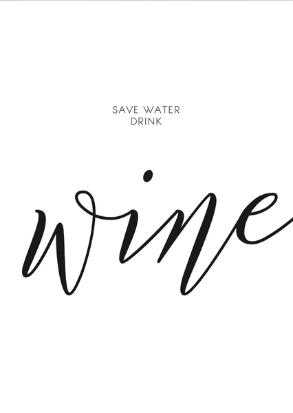 Save water drink wine Print
